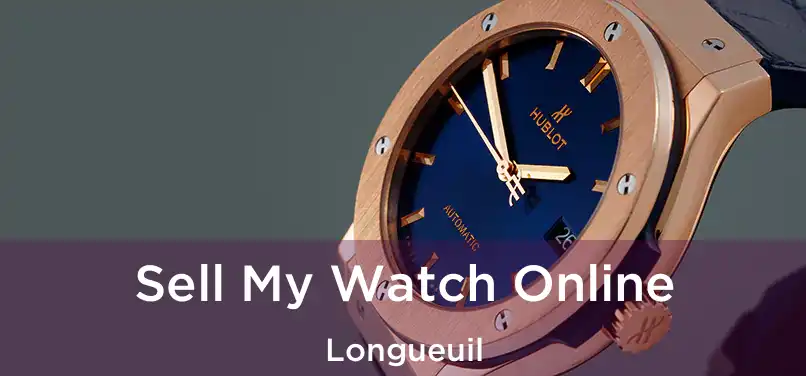  Sell My Watch Online Longueuil