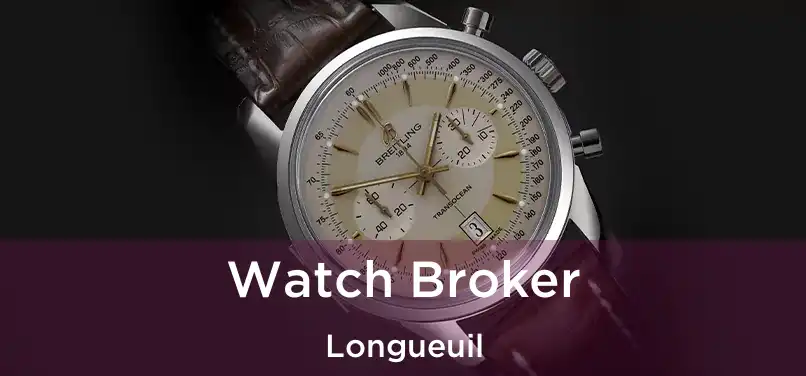  Watch Broker Longueuil