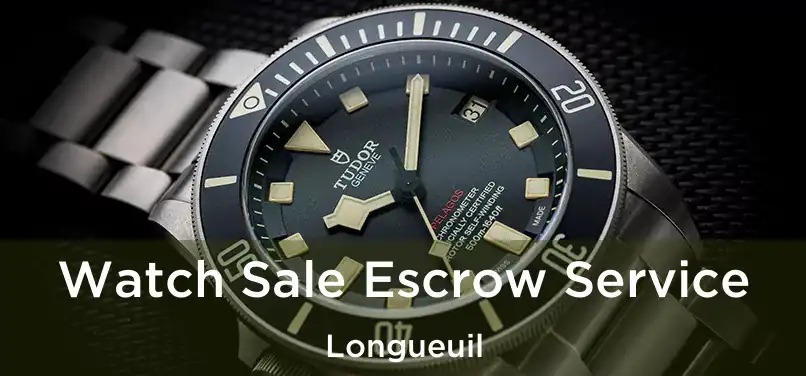  Watch Sale Escrow Service Longueuil